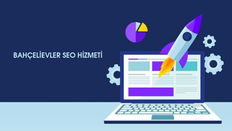 Bahçelievler SEO Hizmeti